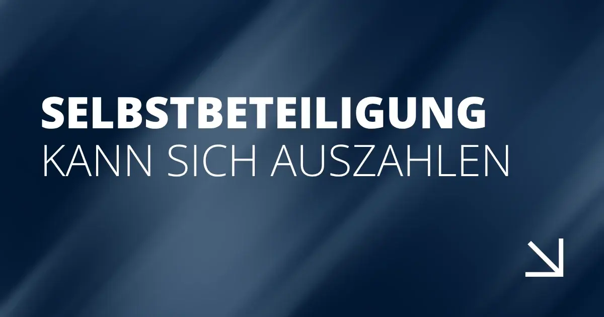 Selbstbeteiligung kann sich auszahlen