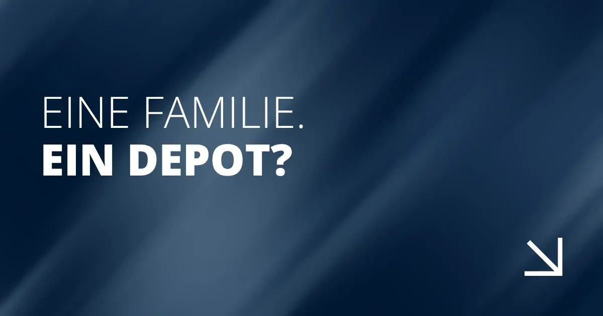 Eine Familie. Ein Depot?