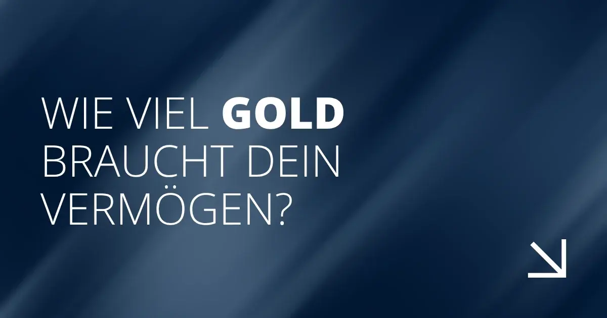Wie viel Gold braucht dein Vermögen?