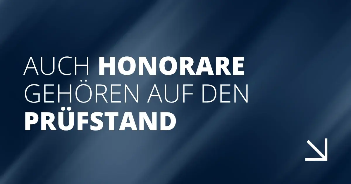 Auch Honorare gehören auf den Prüfstand