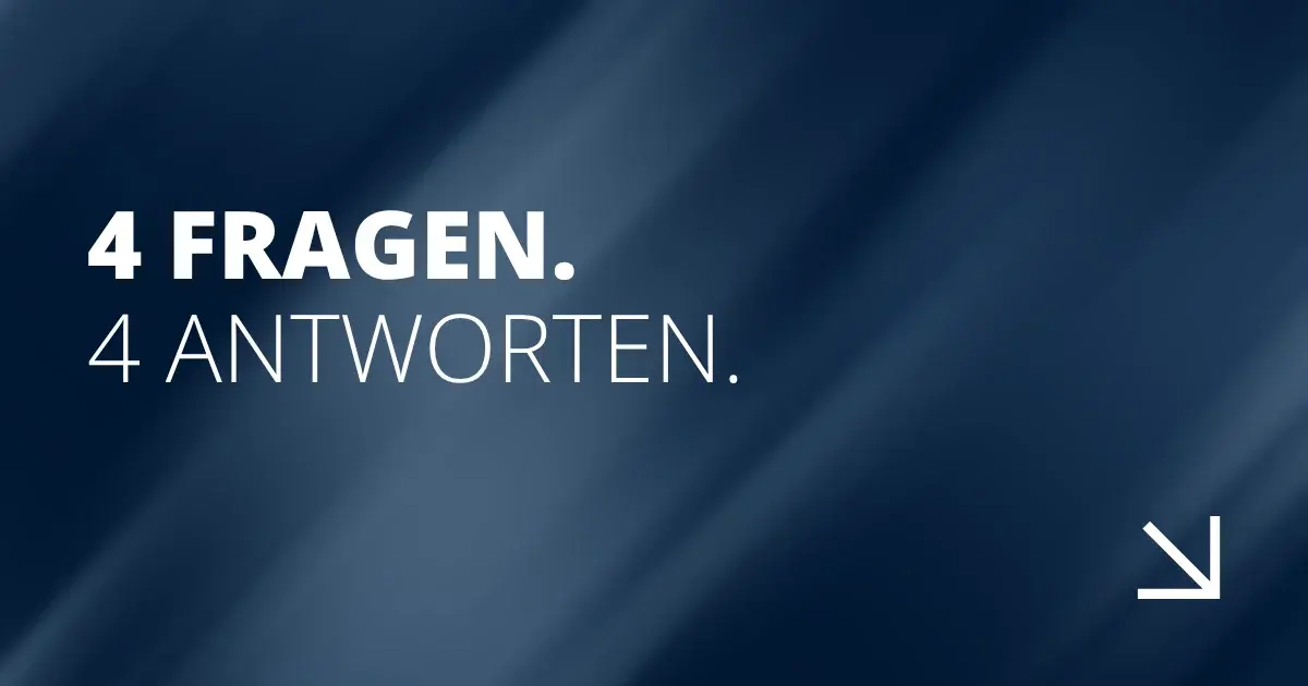 4 Fragen. 4 Antworten. 