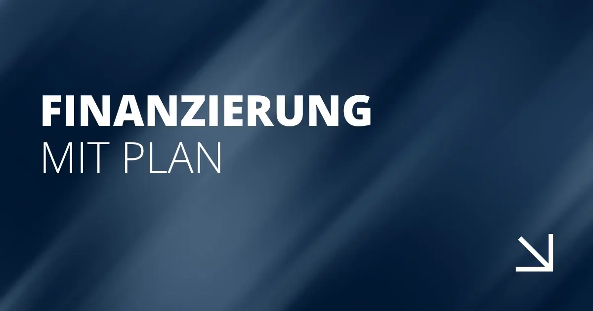Finanzierung mit Plan