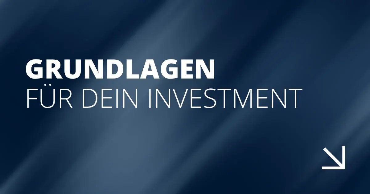 Grundlagen für dein Investment