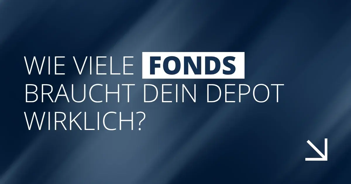 Wie viele Fonds braucht dein Depot wirklich?