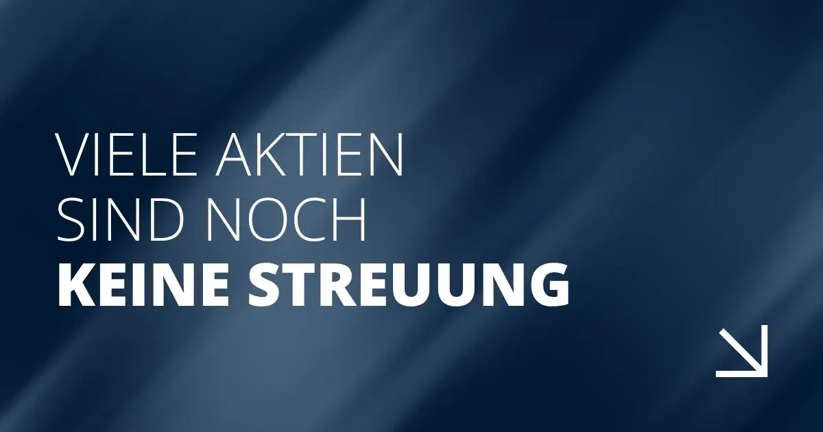 Viele Aktien sind noch keine Streuung 