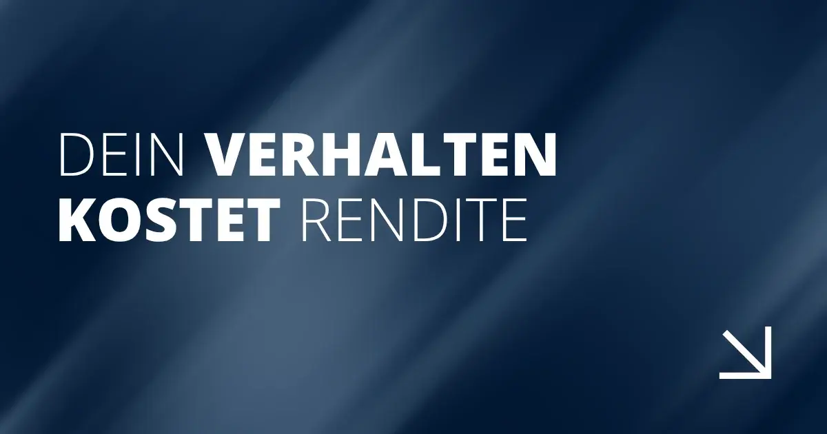 Dein Verhalten kostet Rendite