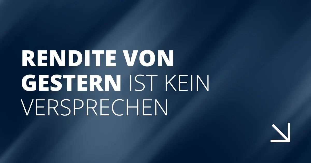 Rendite von gestern ist kein Versprechen