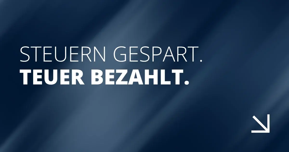 Steuern gespart. Teuer bezahlt.