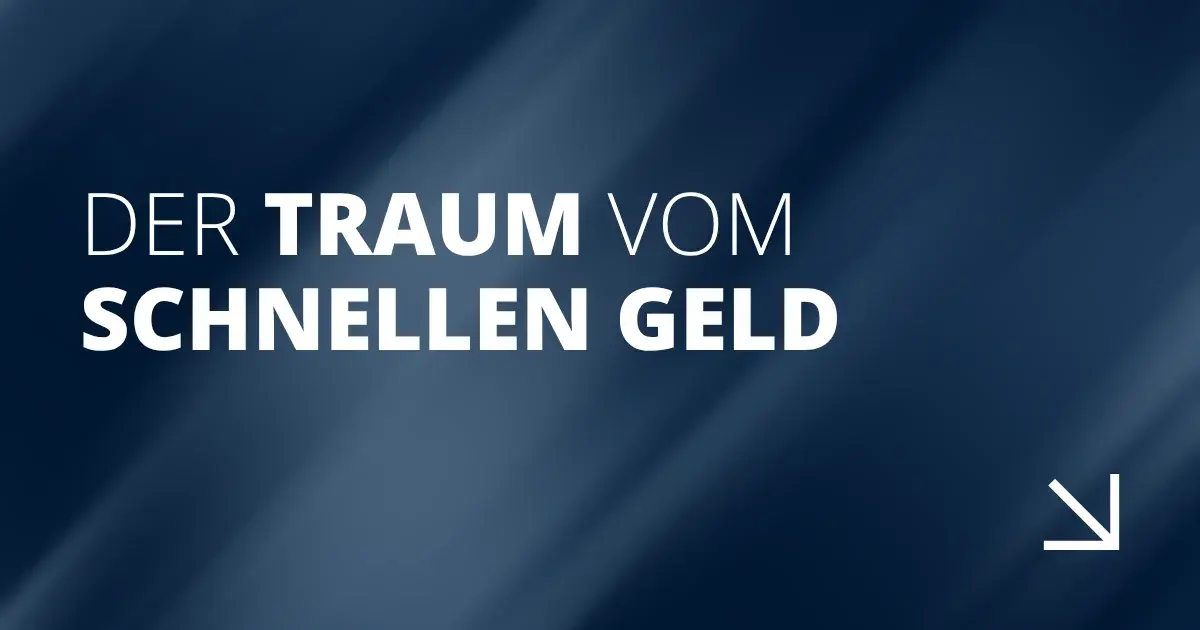 Der Traum vom schnellen Geld