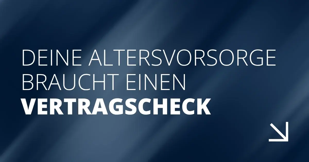 Deine Altersvorsorge braucht einen Vertragscheck