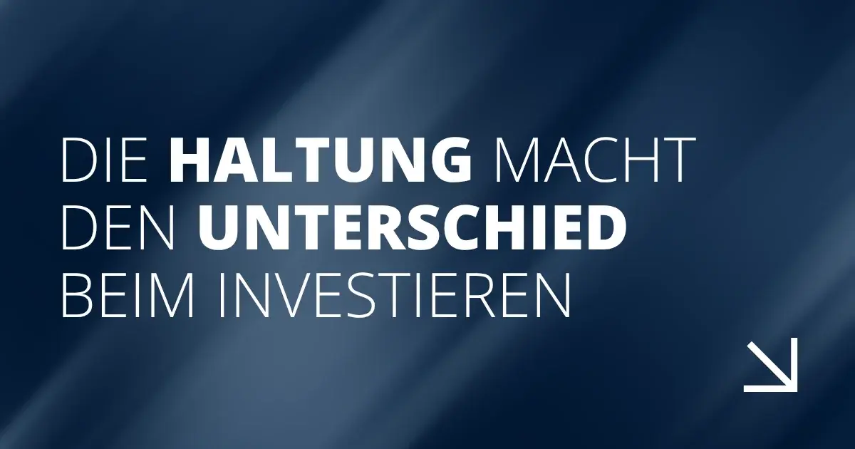 Die Haltung macht den Unterschied beim investieren