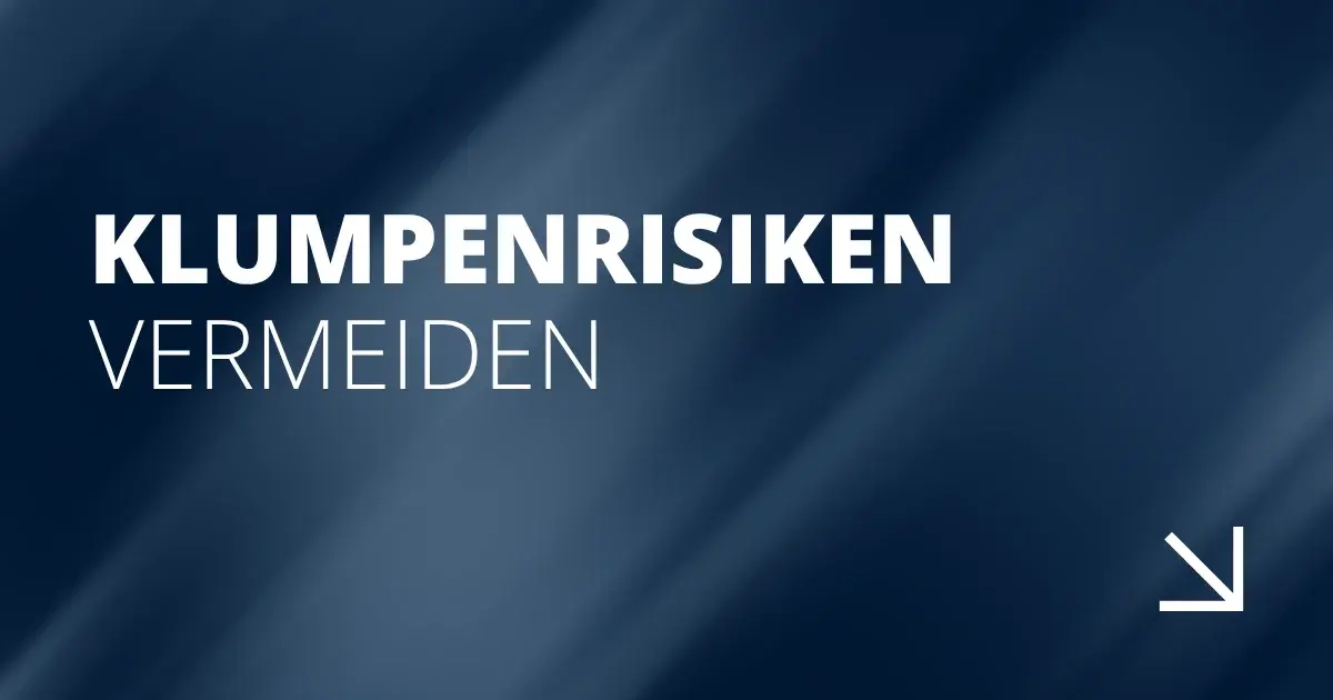 Klumpenrisiken vermeiden