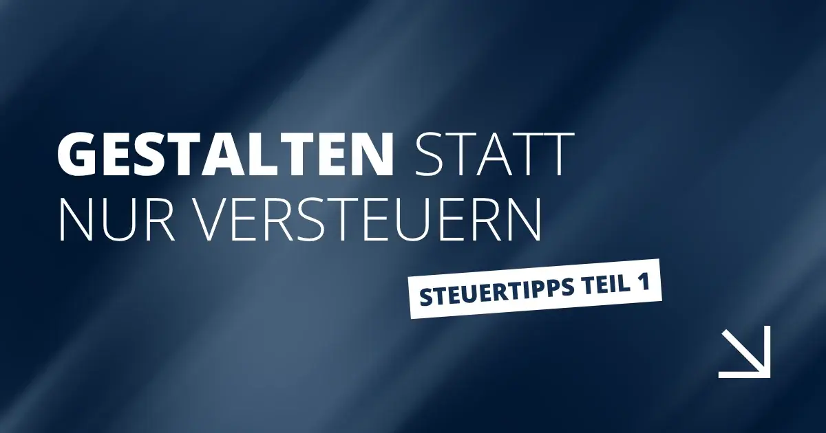 Gestalten statt nur versteuern