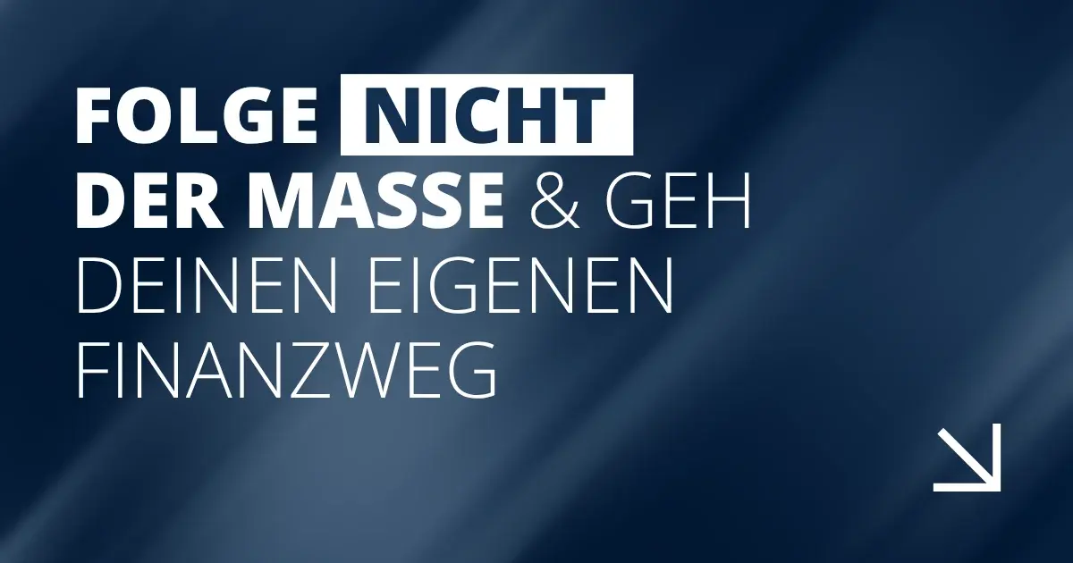 Folge nicht der Masse und geh deinen eigenen Weg