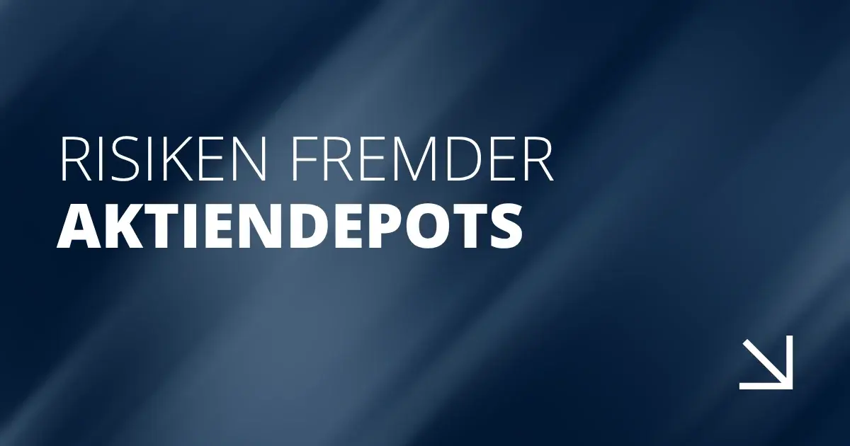 Risiken fremder Aktiendepots
