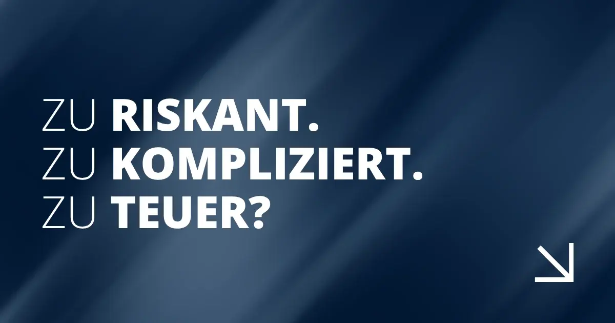 Zu riskant. Zu kompliziert. Zu teuer?