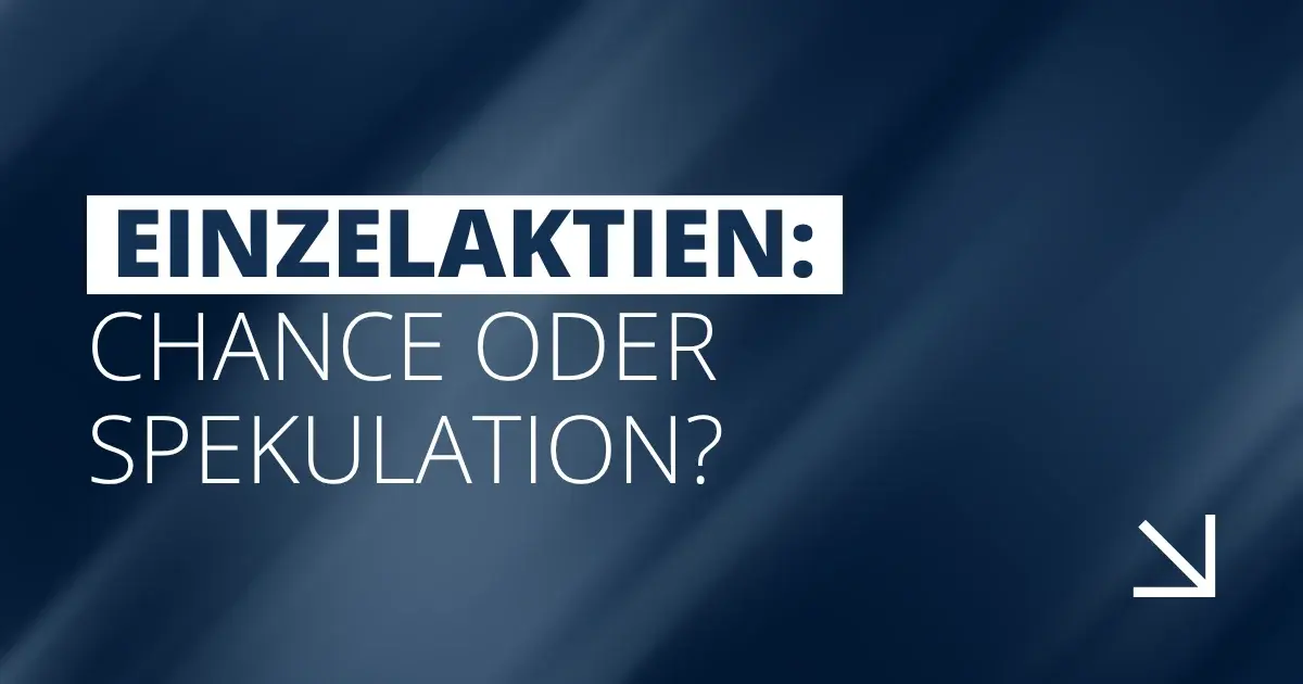 Einzelaktien: Chance oder Spekulation?
