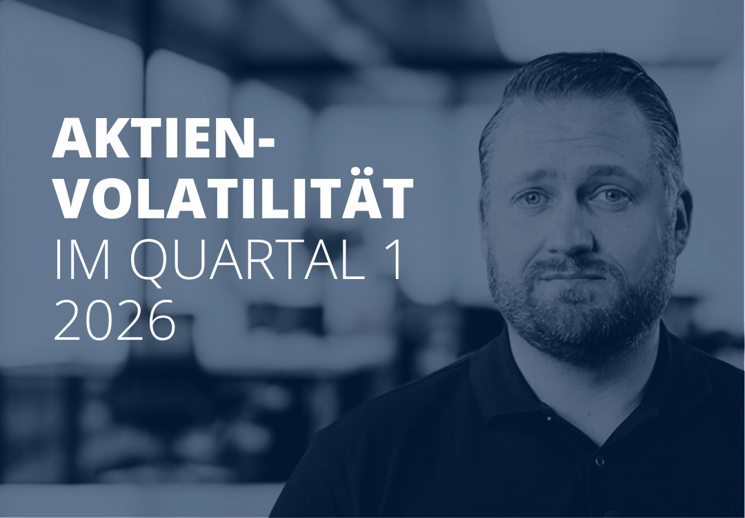 Sven Stopka neben Schriftzug „Aktienvolatilität im Quartal 1 2026“ zum Thema Aktien