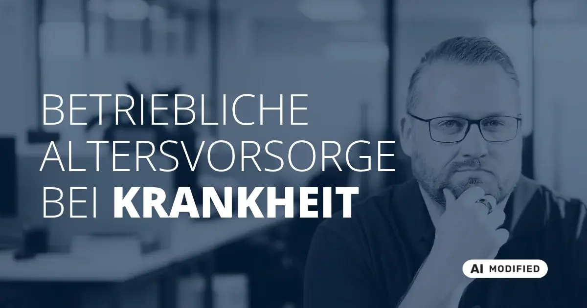 Sven Stopka neben Schriftzug „Betriebliche Altersvorsorge bei Krankheit“ zum Thema Betriebliche Altersvorsorge